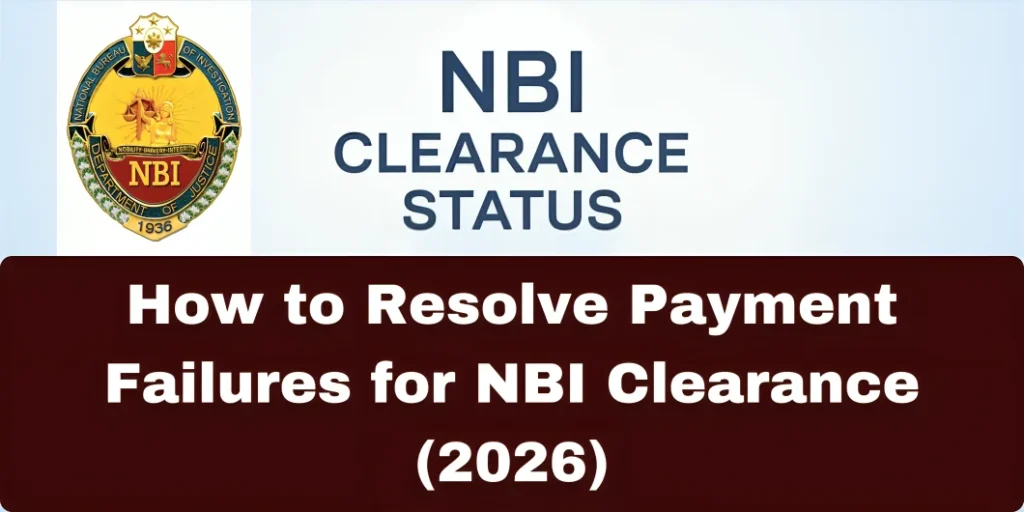 How to Resolve Payment Failures for NBI Clearance (2026)