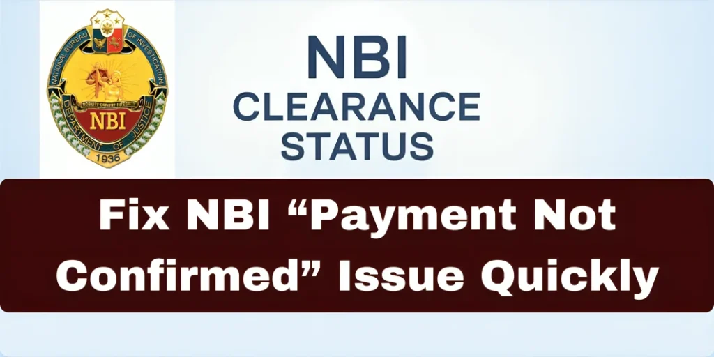 Fix NBI “Payment Not Confirmed” Issue Quickly