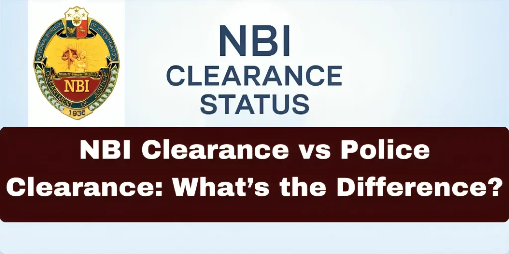 NBI Clearance vs Police Clearance: What’s the Difference?