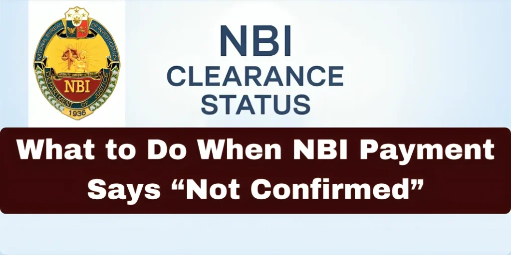 What to Do When NBI Payment Says “Not Confirmed”