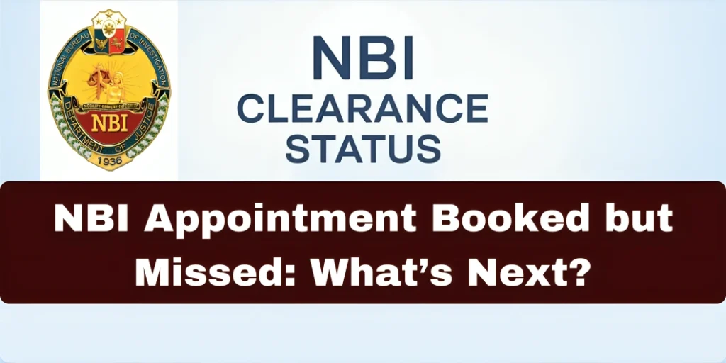 NBI Appointment Booked but Missed: What’s Next?