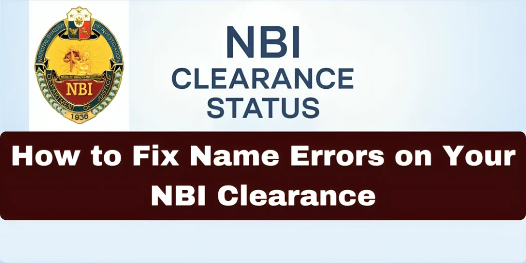 How to Fix Name Errors on Your NBI Clearance